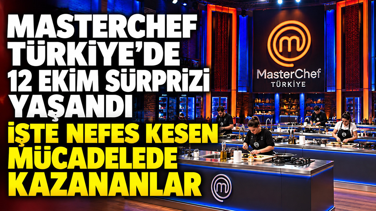 MasterChef Türkiye’de 12 Ekim sürprizi yaşandı: İşte nefes kesen mücadelede kazananlar