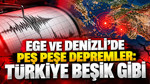 Ege Denizi ve Denizli’de peş peşe depremler: Türkiye beşik gibi