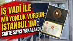 İş vadi ile milyonluk vurgun: İstanbul’da sahte savcı yakalandı