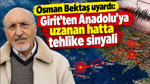 Osman Bektaş uyardı: Girit'ten Anadolu’ya uzanan hatta tehlike sinyali