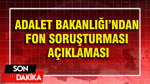 Adalet Bakanlığı’ndan fon soruşturması açıklaması: İddialar mesnetsiz birer iftiradır
