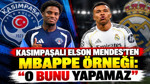 Kasımpaşalı Elson Mendes'ten Mbappe örneği: O bunu yapamaz