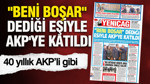 YENİÇAĞ Gazetesi: "Beni Boşar" dediği eşiyle AKP'ye katıldı