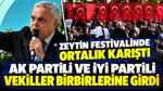 AK Partili ve İYİ Partili vekiller birbirlerine girdi: Zeytin festivalinde ortalık karıştı