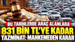 Bu tarihlerde araç alanlara 831 bin TL'ye kadar tazminat: Mahkemeden karar