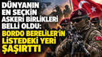 Dünyanın en seçkin askeri birlikleri belli oldu: Bordo Bereliler'in listedeki yeri şaşırttı