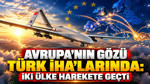 Avrupa'nın gözü Türk İHA'larında: İki ülke harekete geçti