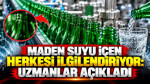 Maden suyu içen herkesi ilgilendiriyor: Uzmanlar açıkladı