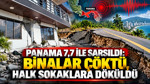 Panama 7,7 ile sarsıldı: Binalar çöktü, halk sokaklara döküldü