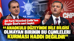"Anaokulu düzeyinde bile bilgisi olmayan birinin bu cümleleri kurması haddi değildir"