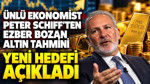 Ünlü ekonomist Peter Schiff'ten ezber bozan altın tahmini: Yeni hedefi açıkladı