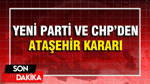 YENİ Parti ve CHP'den Ataşehir Belediyesi kararı