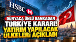 Dünyaca ünlü bankadan Türkiye kararı: Yatırım için 8 ülke işaret edildi
