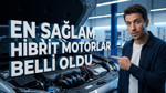En sağlam hibrit motorlar belli oldu