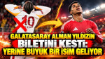 Galatasaray Alman yıldızın biletini kesti: Yerine büyük bir isim geliyor
