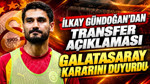 İlkay Gündoğan'dan transfer açıklaması: Galatasaray kararını duyurdu