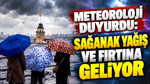 Meteoroloji duyurdu: Sağanak yağış ve fırtına geliyor (11 Ekim 2026)