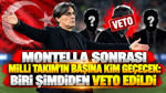 Montella sonrası Milli Takım'ın başına kim geçecek: Biri şimdiden veto edildi