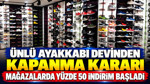 Ünlü ayakkabı devi kapanıyor: Mağazalarda yüzde 50 indirim başladı