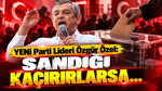 YENİ Parti Lideri Özgür Özel: Sandığı kaçırırlarsa...