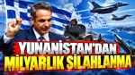 Yunanistan 2036 planını açıkladı: Kesenin ağzını açtı, 28 milyar euro harcayacak