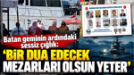 Batan geminin ardındaki sessiz çığlık: ‘Bir dua edecek mezarları olsun yeter’