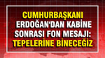 Cumhurbaşkanı Erdoğan'dan Kabine sonrası fon mesajı: Tepelerine bineceğiz