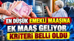En düşük emekli maaşına ek maaş geliyor: Kriteri belli oldu