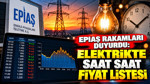 EPİAŞ rakamları duyurdu: Elektrikte saat saat fiyat listesi