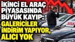 İkinci el araç piyasasında büyük kayıp: Galericiler indirim yapıyor, alıcı yok