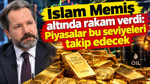İslam Memiş altında rakam verdi: Piyasalar bu seviyeleri takip edecek (12 Ekim)