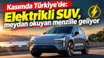 Kasımda Türkiye’de: Elektrikli SUV, meydan okuyan menzille geliyor