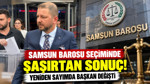 Samsun Barosu seçiminde şaşırtan sonuç: Yeniden sayımda başkan değişti