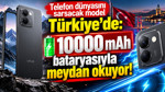 Telefon dünyasını sarsacak model Türkiye'de: 10000 mAh bataryasıyla meydan okuyor