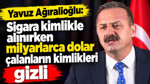 Yavuz Ağıralioğlu: ‘Sigara kimlikle alınırken milyarlarca dolar çalanların kimlikleri gizli’