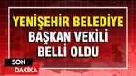 Yenişehir Belediye Başkanvekili belli oldu: CHP'nin adayı kaybetti