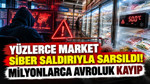 Yüzlerce market siber saldırıyla sarsıldı: Milyonlarca avroluk kayıp
