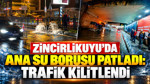 Zincirlikuyu'da ana su borusu patladı: Trafik kilitlendi