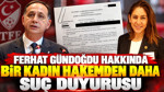 Ferhat Gündoğdu hakkında bir kadın hakemden daha suç duyurusu