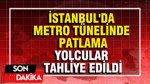 İstanbul'da metro tünelinde patlama: Yolcular tahliye edildi