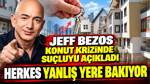 Jeff Bezos konut fiyatlarında asıl suçluyu açıkladı: Ev sahipleri değil