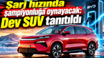 Şarj hızında şampiyonluğa oynayacak: Dev SUV tanıtıldı