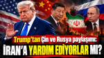 Trump’tan Çin ve Rusya paylaşımı: İran'a yardım ediyorlar mı?