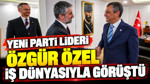 YENİ Parti lideri Özgür Özel, iş dünyasıyla görüştü