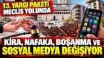 13. Yargı Paketi Meclis yolunda : Kira, nafaka, boşanma ve sosyal medya değişiyor