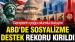 ABD’de sosyalizme destek rekoru kırıldı: Gençlerin çoğu olumlu bakıyor