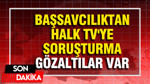 Başsavcılıktan Halk TV'ye soruşturma: Gözaltılar var