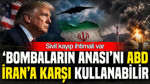 ABD, İran’a karşı ‘bombaların anasını’ kullanabilir: Sivil zarar ihtimali var