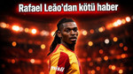 Rafael Leão’dan Kötü Haber
