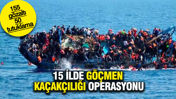 G&ouml;&ccedil;men ka&ccedil;ak&ccedil;ılığına 15 ilde operasyon: 50 tutuklama